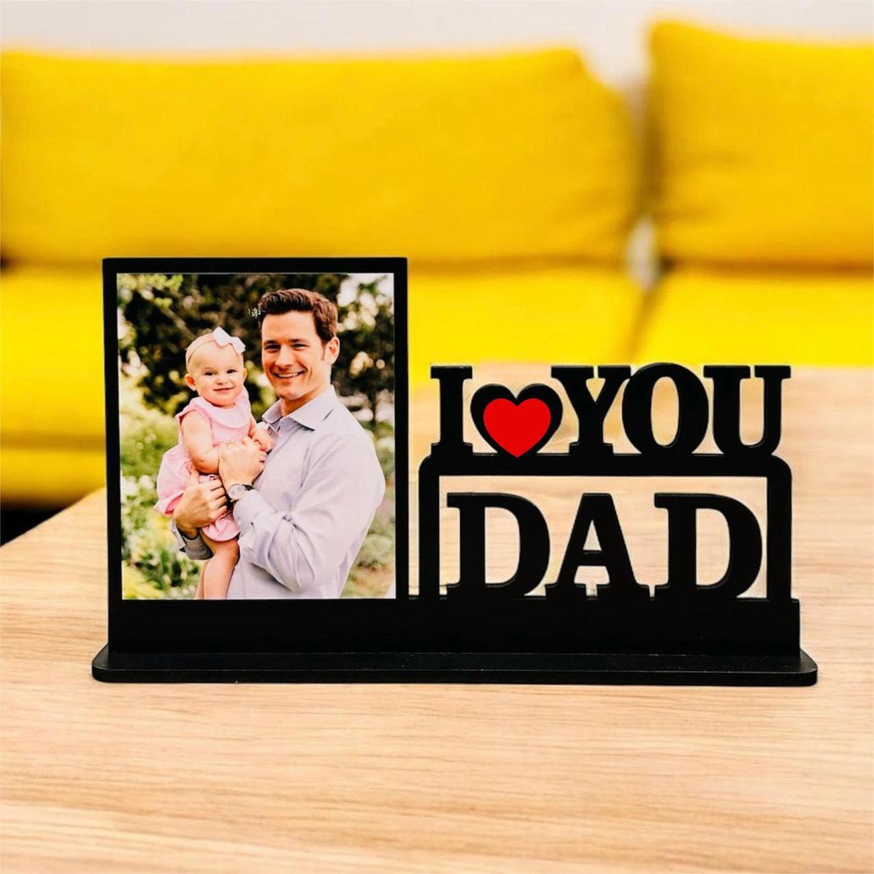 I love You Dad Table Top Photo Frame - Precious Art Gifts