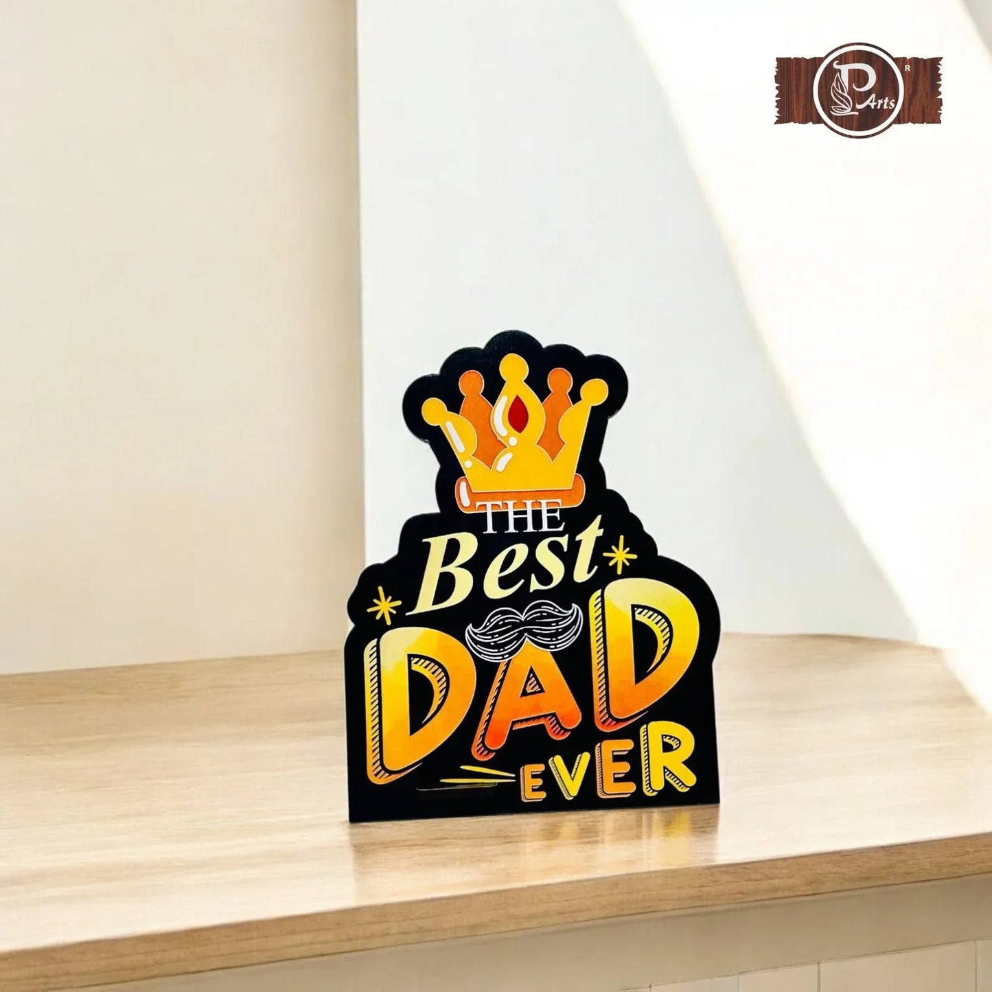 Best Dad Ever Wood Stand – Gift for Father’s Day - Precious Art Gifts