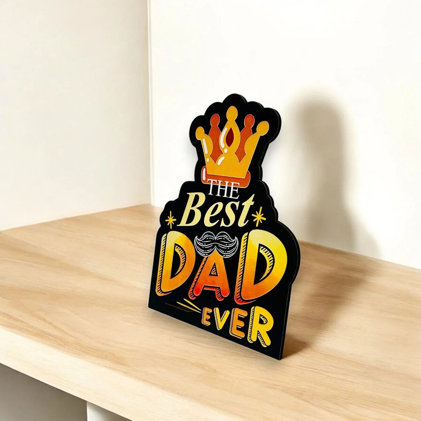 Best Dad Ever Wood Stand – Gift for Father’s Day - Precious Art Gifts