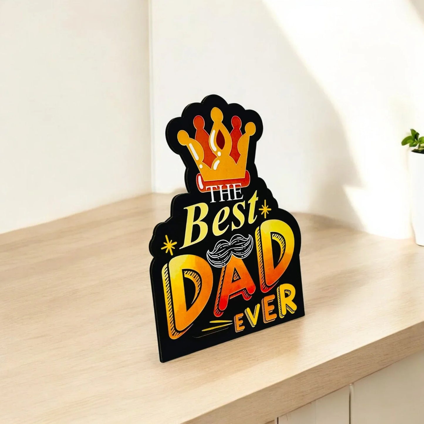 Best Dad Ever Wood Stand – Gift for Father’s Day - Precious Art Gifts